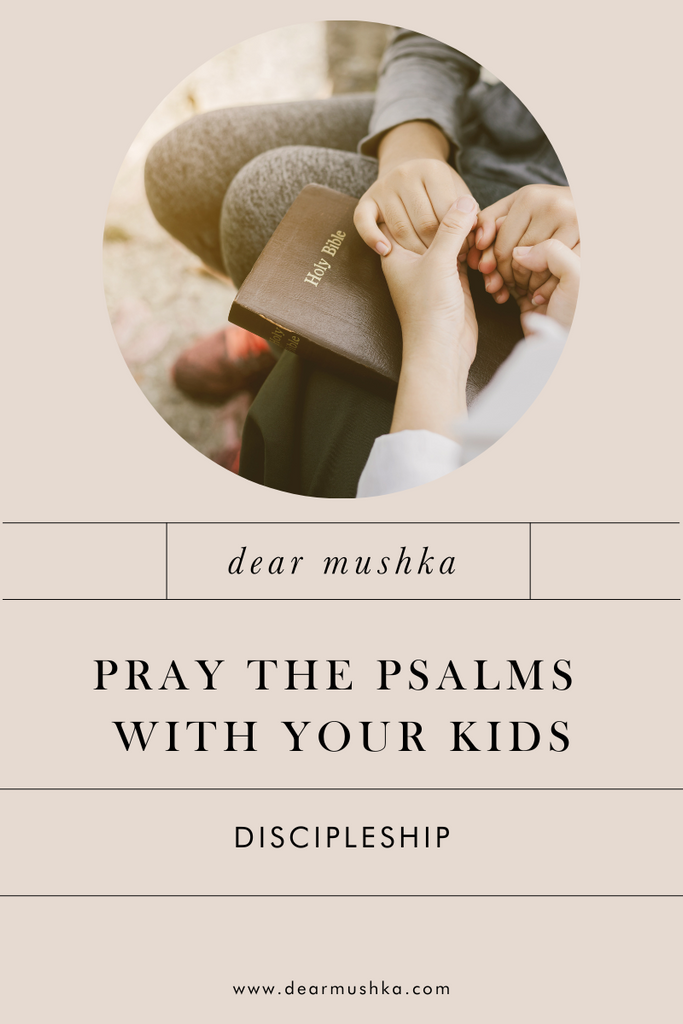 Pray the Psalms with your Kids