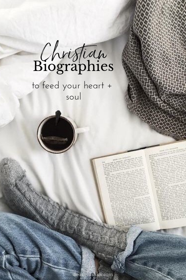 CHRISTIAN BIOGRAPHIES: TO FEED YOUR HEART, SOUL, & MIND