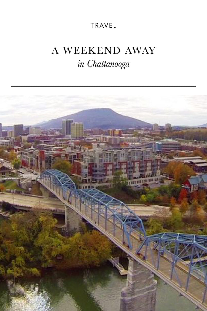 A Weekend in Chattanooga