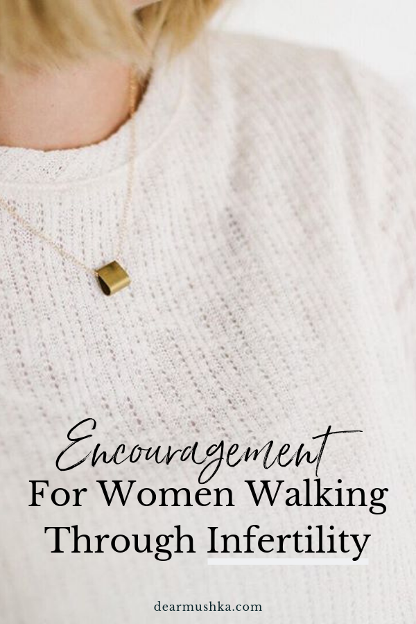 Encouragement for Women Walking Through Infertility