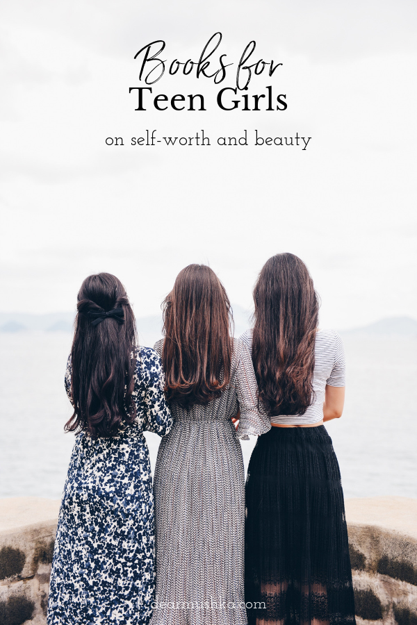 BOOKS FOR TEEN GIRLS ON SELF-WORTH AND BEAUTY